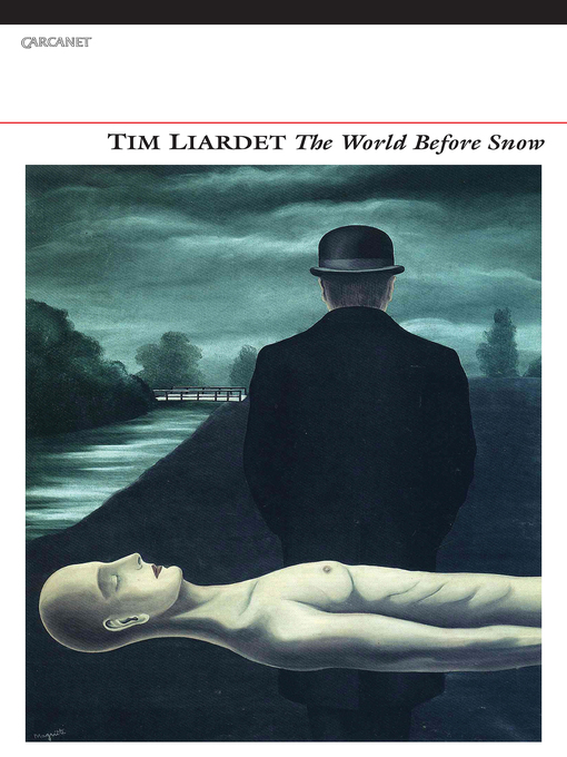 Title details for The World Before Snow by Tim Liardet - Available